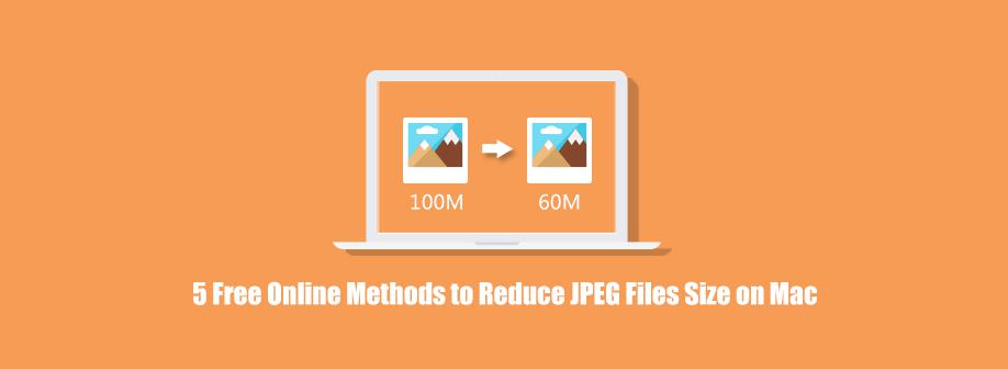 5-free-online-methods-to-reduce-jpeg-files-size-for-mac